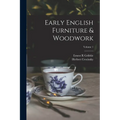 Early English Furniture & Woodwork; Volume 1