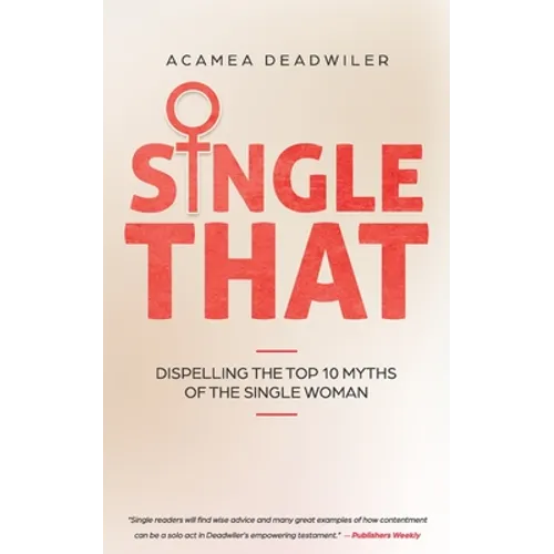 Single That: Dispelling The Top 10 Myths Of The Single Woman
