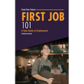 First Job 101: A Teen Guide to Employment