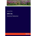 John Jay: American Statesmen