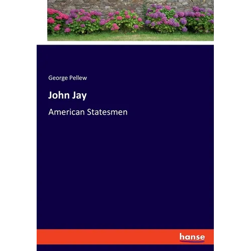John Jay: American Statesmen