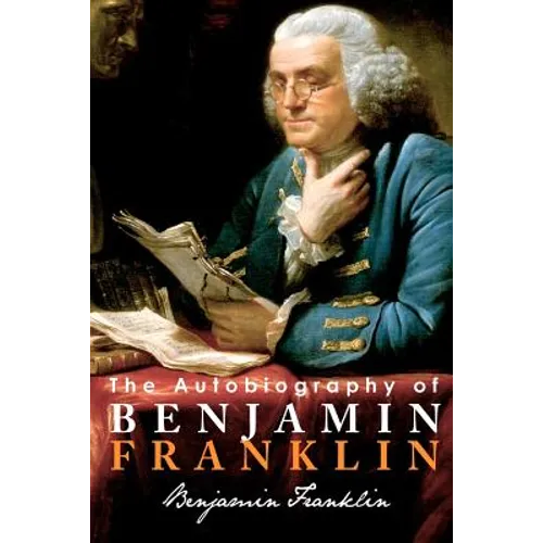 The Autobiography of Benjamin Franklin
