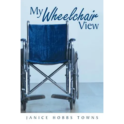 My Wheelchair View