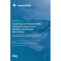 Exploring the Relationship between Urban Form, Mobility and Social Well-Being: Towards an Interdisciplinary Field of Sustainable Urban Planning and Tr