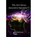 Why Am I Always Attracted to Narcissists