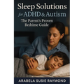 Sleep Solutions for ADHD & Autism: The Parent's Proven Bedtime Guide