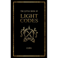 The Little Book of Light Codes: Healing Symbols for Life Transformation