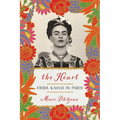 The Heart: Frida Kahlo in Paris