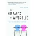 The Husbands and Wives Club: A Year in the Life of a Couples Therapy Group