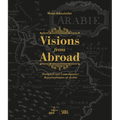 Visions from Abroad: Historical and Contemporary Representations of Arabia
