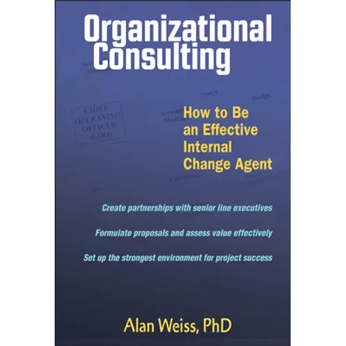 Organizational Consulting: How to Be an Effective Change Agent