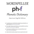 Wordspeller Phonetic Dictionary: American English Edition