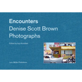 Encounters: Denise Scott Brown Photographs