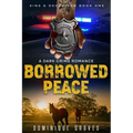 Borrowed Peace: A Dark Crime Romance