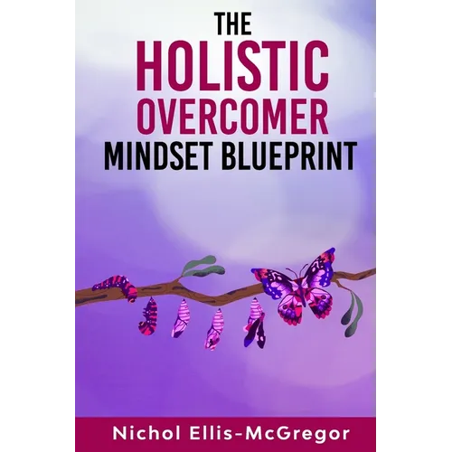 The Holistic Overcomer Mindset Blueprint