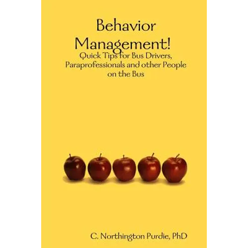 Behavior Management! Quick Tips for Bus Drivers, Paraprofessionals and other People on the Bus