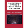 A Source Book of Ancient Chinese Bronze Inscriptions