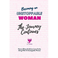 Becoming an Unstoppable Woman: The Journey Continues
