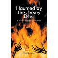 Haunted by the Jersey Devil: A Journey into American Folklore