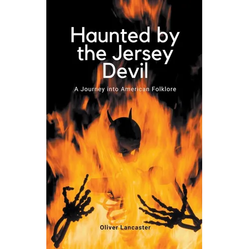 Haunted by the Jersey Devil: A Journey into American Folklore