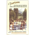 Turizm: The Russian and East European Tourist Under Capitalism and Socialism