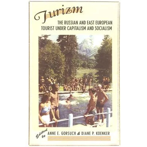 Turizm: The Russian and East European Tourist Under Capitalism and Socialism