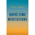 Drive-Time Meditations: Find Purpose on Your Commute