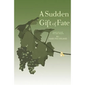 A Sudden Gift of Fate: Sequel to the novel The Cyber Miracles