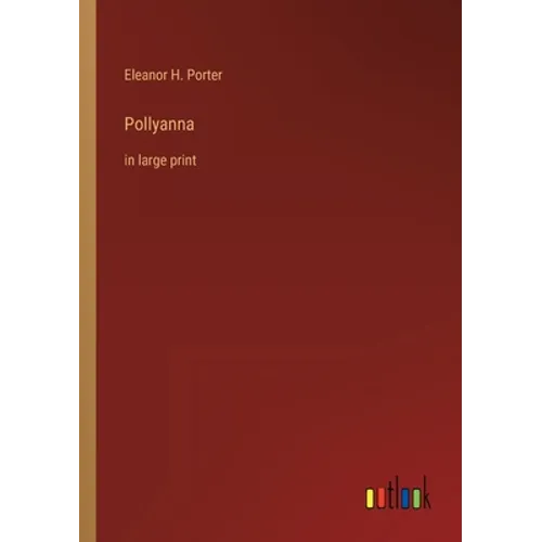 Pollyanna: in large print