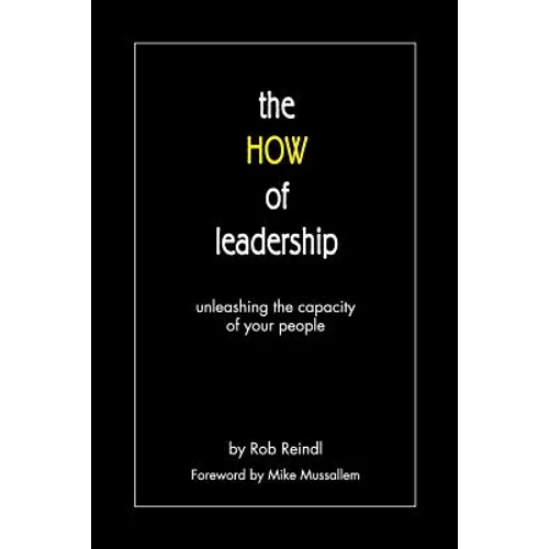 The HOW of leadership: unleashing the capacity of your people
