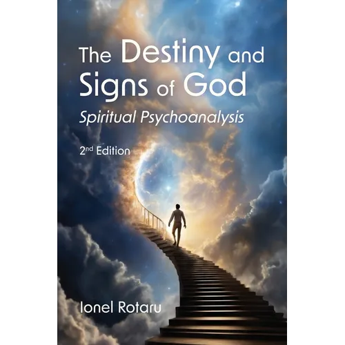 The Destiny and Signs of God: Spiritual Psychoanalysis