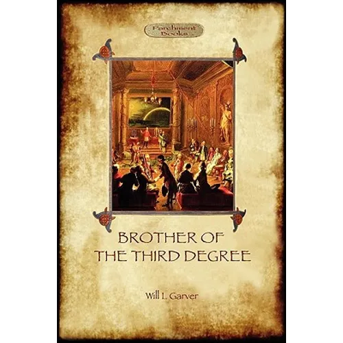 Brother of the Third Degree (Hardback): An Occult Tale of Esoteric Initiation in the Western Mystery Tradition (Aziloth Books)
