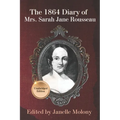 The 1864 Diary of Mrs. Sarah Jane Rousseau: Unabridged Edition