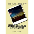 REFLECTIONS of an ALIEN ABDUCTION INVESTIGATOR