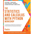 The Statistics and Calculus with Python Workshop: A comprehensive introduction to mathematics in Python for artificial intelligence applications