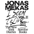 I Seem to Live: The New York Diaries, 1969-2011: Volume 2