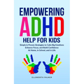 Empowering ADHD Help for Kids