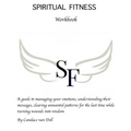 Spiritual Fitness: A Guide to managing your emotions, understanding their messages and clearing unwanted patterns for the last time.