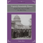 Virginia's Remarkable Women: Daughters, Wives, Sisters, and Mothers Who Shaped History - Paperback