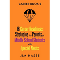 Career Book 2: 16 Career-readiness Strategies for Parents of Middle School Students With Special Needs
