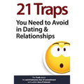 21 Traps You Need to Avoid in Dating & Relationships