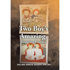 Two Boy's Amazing, Inspiring Journey - Hardcover