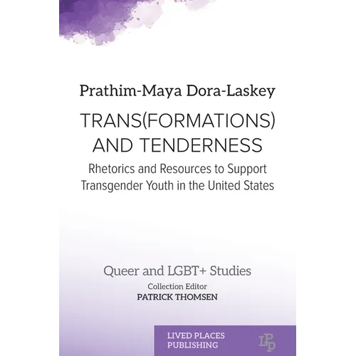 Trans(formations) and Tenderness: Rhetorics and Resources to Support Transgender Youth in the United States