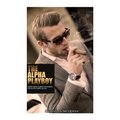 The Alpha Playboy: Every Man's Guide To Kicking Ass In The Game Of Life
