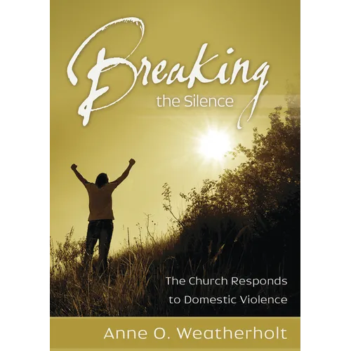 Breaking the Silence: The Church Responds to Domestic Violence