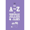 A-Z of Homemade Jellies and Jams