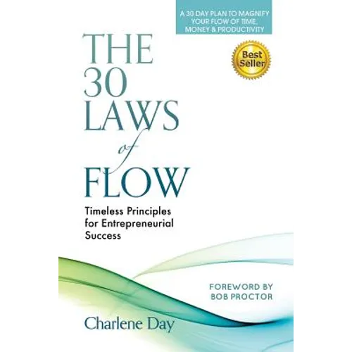 The 30 Laws of Flow: Timeless Principles for Entrepreneurial Success