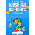 The Ultimate Autism and Asperger's Guidebook: Support, Strategies, and Smiles for Families