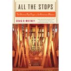 All the Stops: The Glorious Pipe Organ and Its American Masters