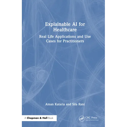 Explainable AI for Healthcare: Real Life Applications and Use Cases for Practitioners